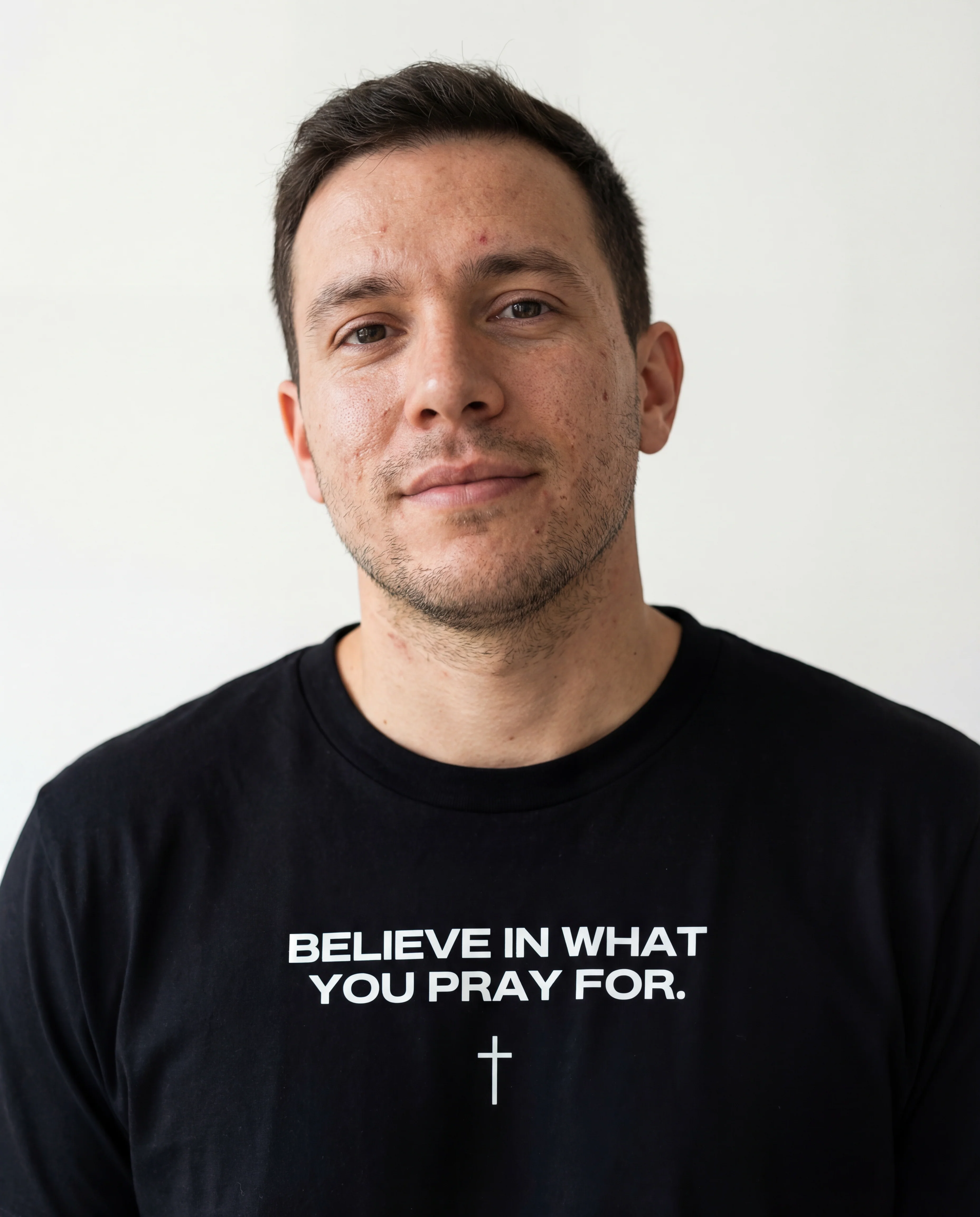 Believe in what you pray for Shirt