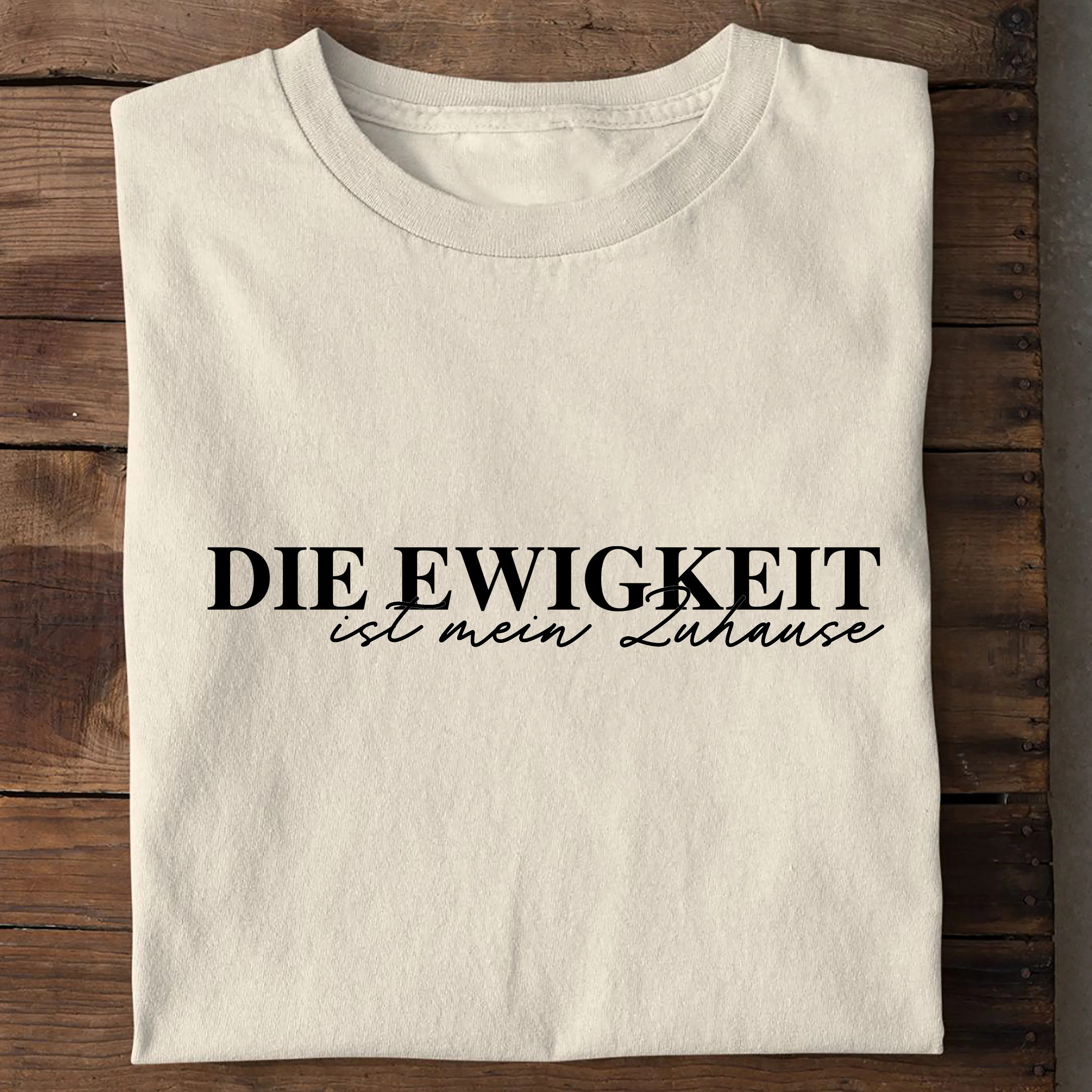 Die Ewigkeit ist mein Zuhause Shirt - Image 5