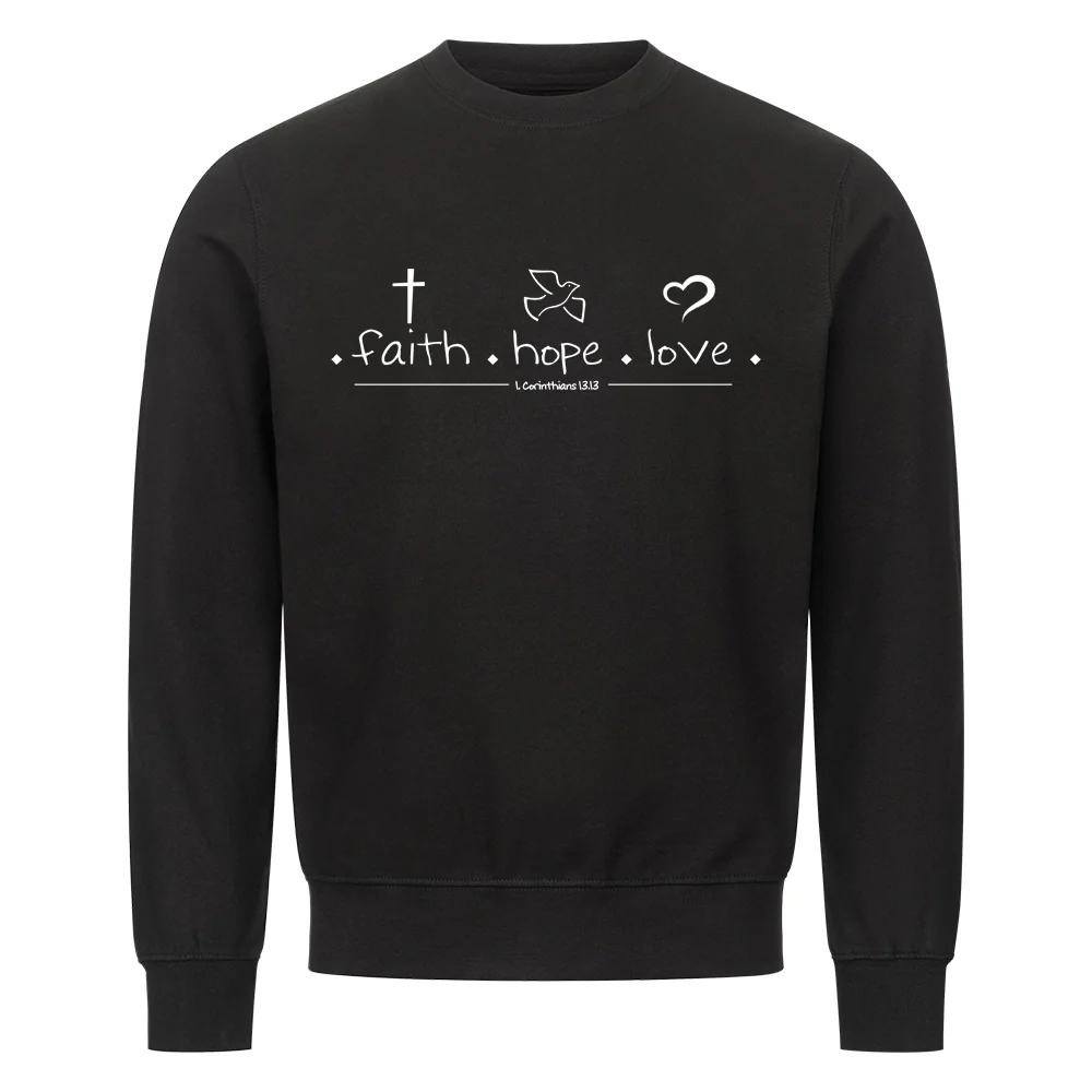 faith hope love Sweatshirt