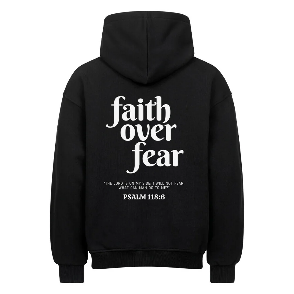 Faith over Fear Psalm 118,6 Oversized Hoodie BackPrint