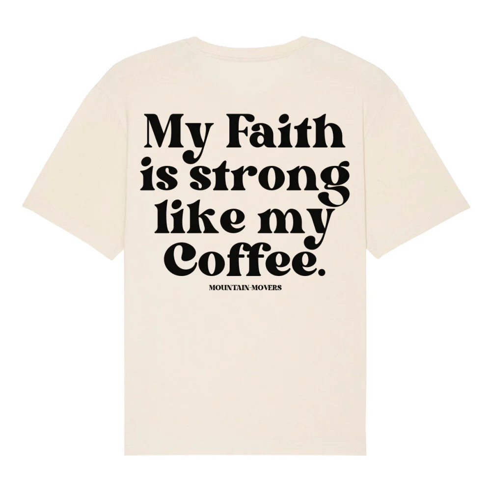 Faith strong like my coffee Oversized Shirt BackPrint - Image 6