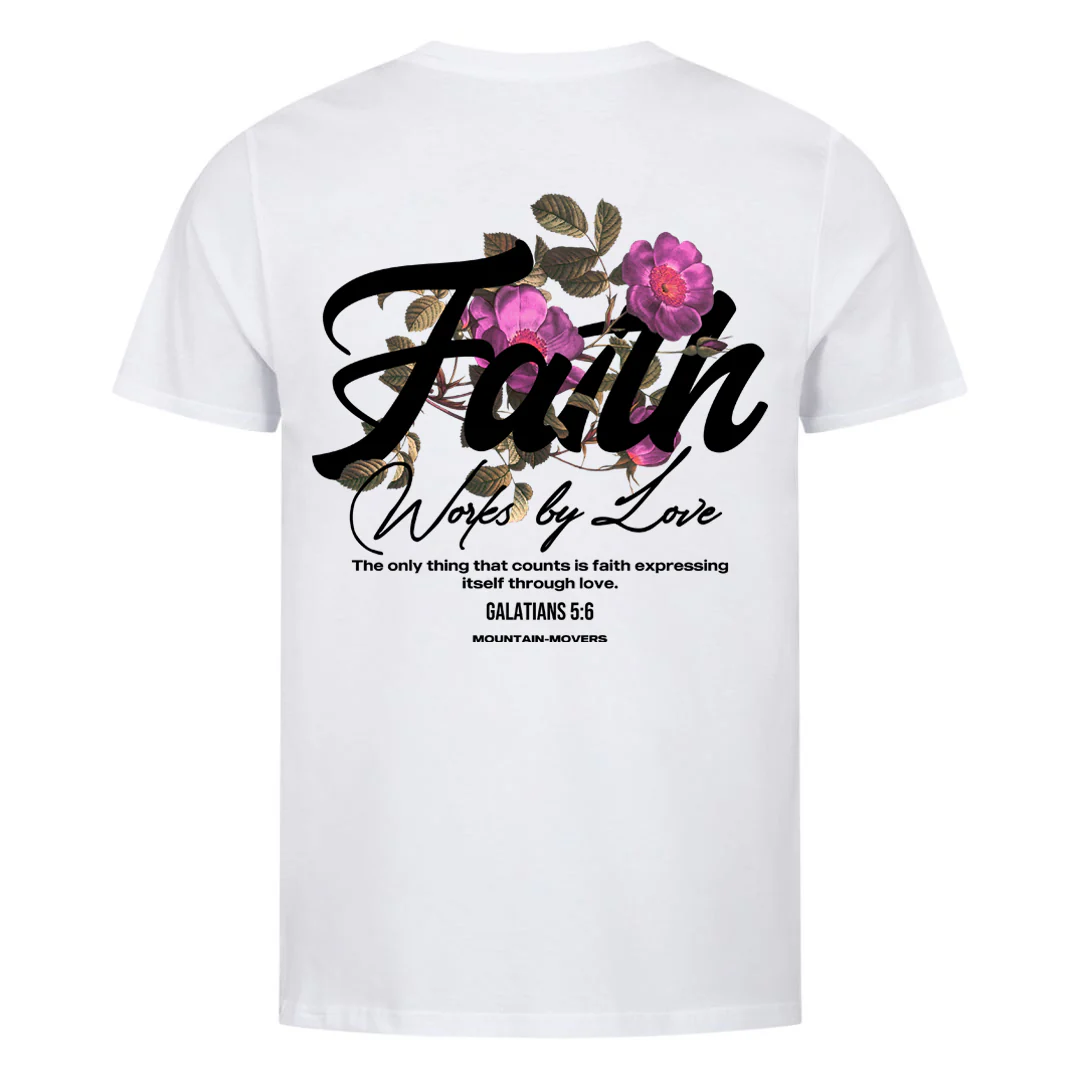 Faith Work By love Shirt Backprint - Image 3