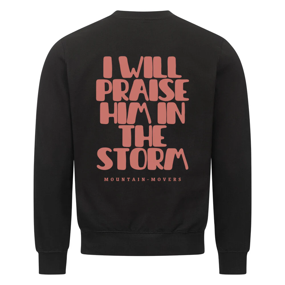 I will praise him Sweatshirt BackPrint