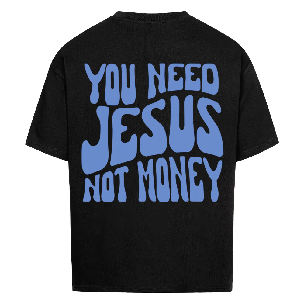 Jesus not Money Oversized Shirt BackPrint
