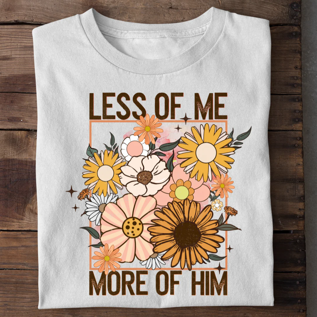 Less of me - More of him Shirt - Image 6