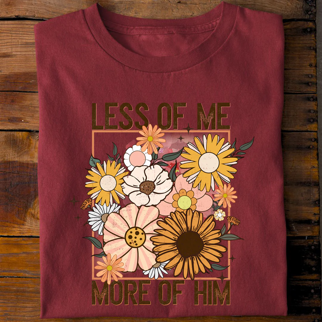 Less of me - More of him Shirt - Image 8