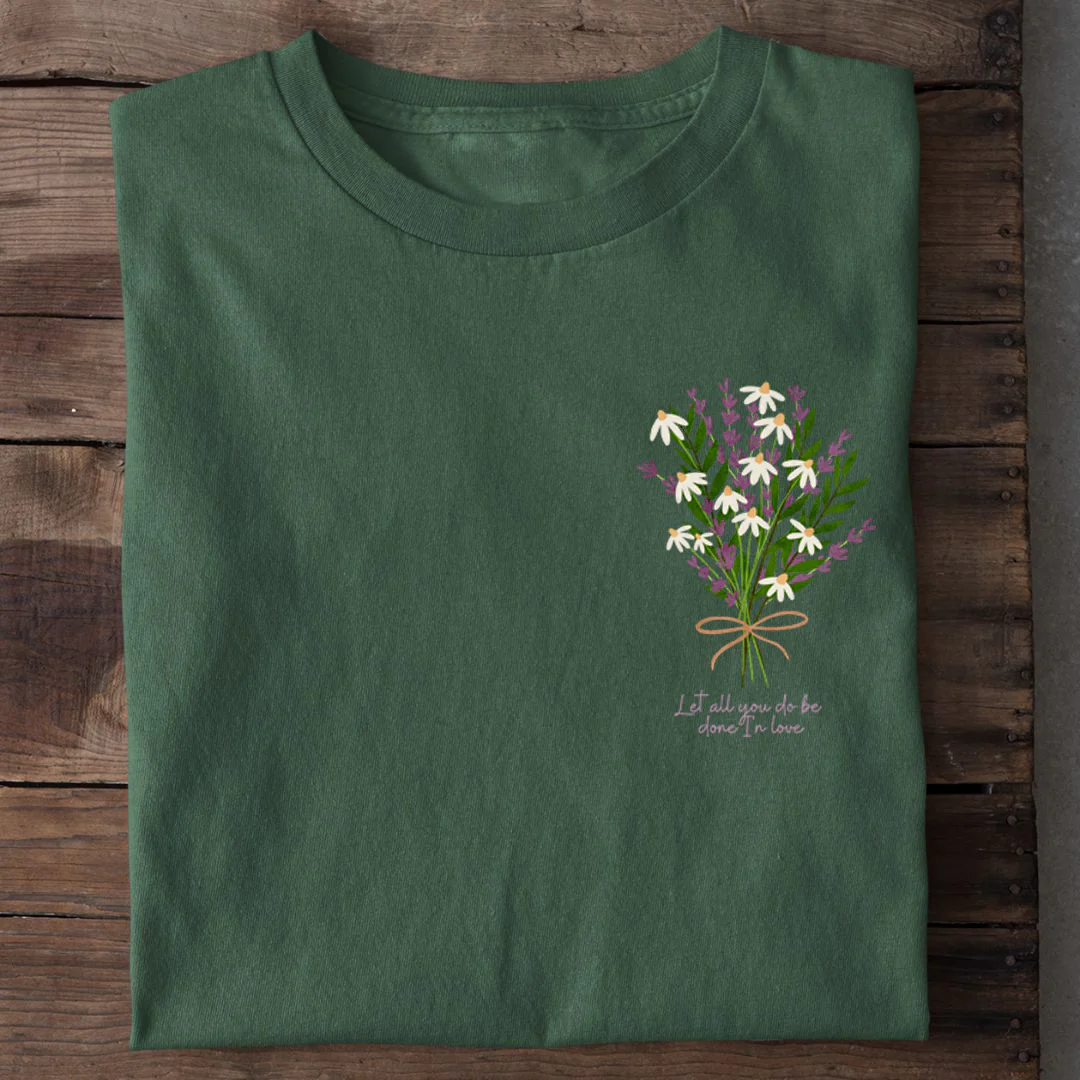 Let all that you do be done in Love (Flower) Shirt - Image 5