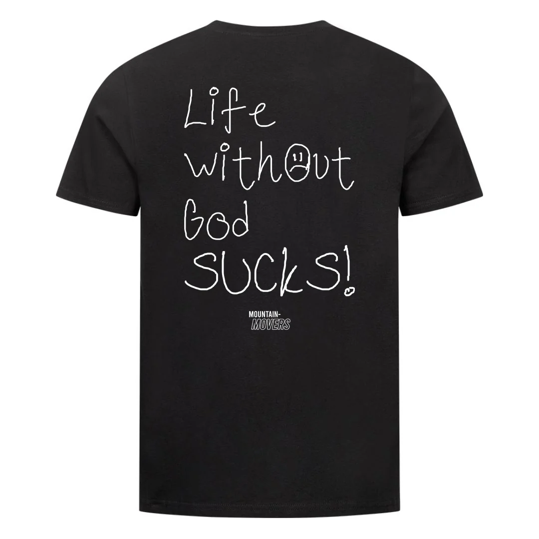 Life without god sucks Shirt Backprint