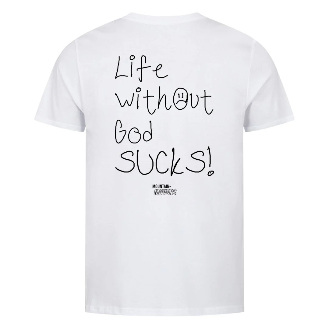 Life without god sucks Shirt Backprint - Image 5