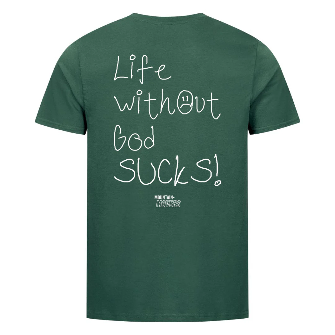 Life without god sucks Shirt Backprint - Image 8
