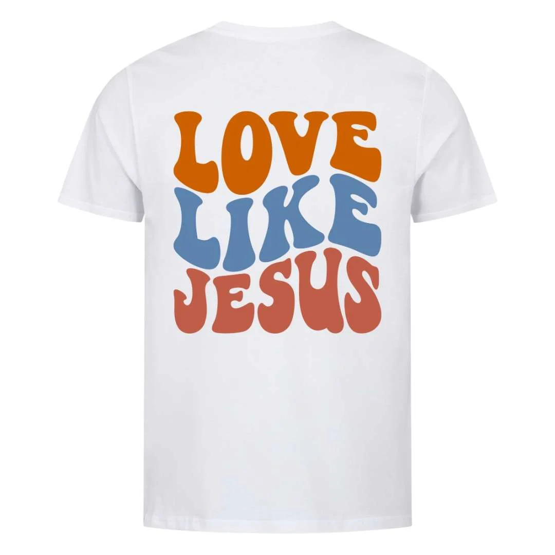 Love like Jesus Shirt BackPrint - Image 3