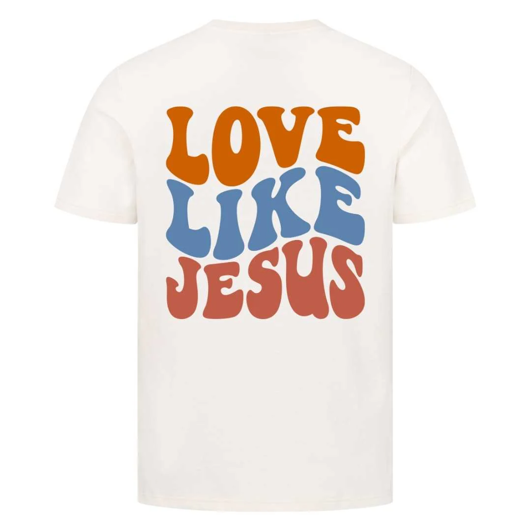 Love like Jesus Shirt BackPrint - Image 4