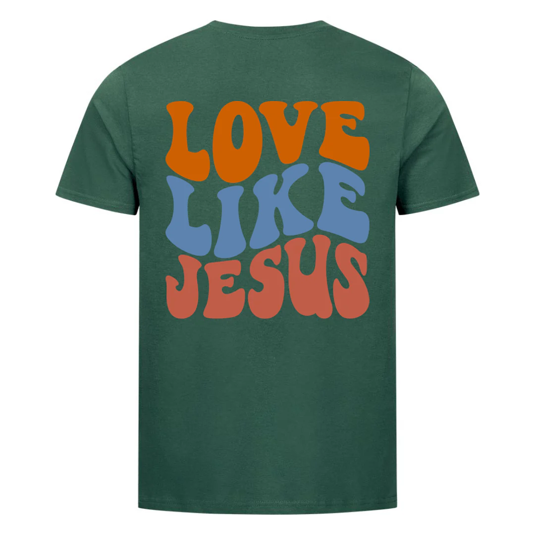Love like Jesus Shirt BackPrint - Image 6