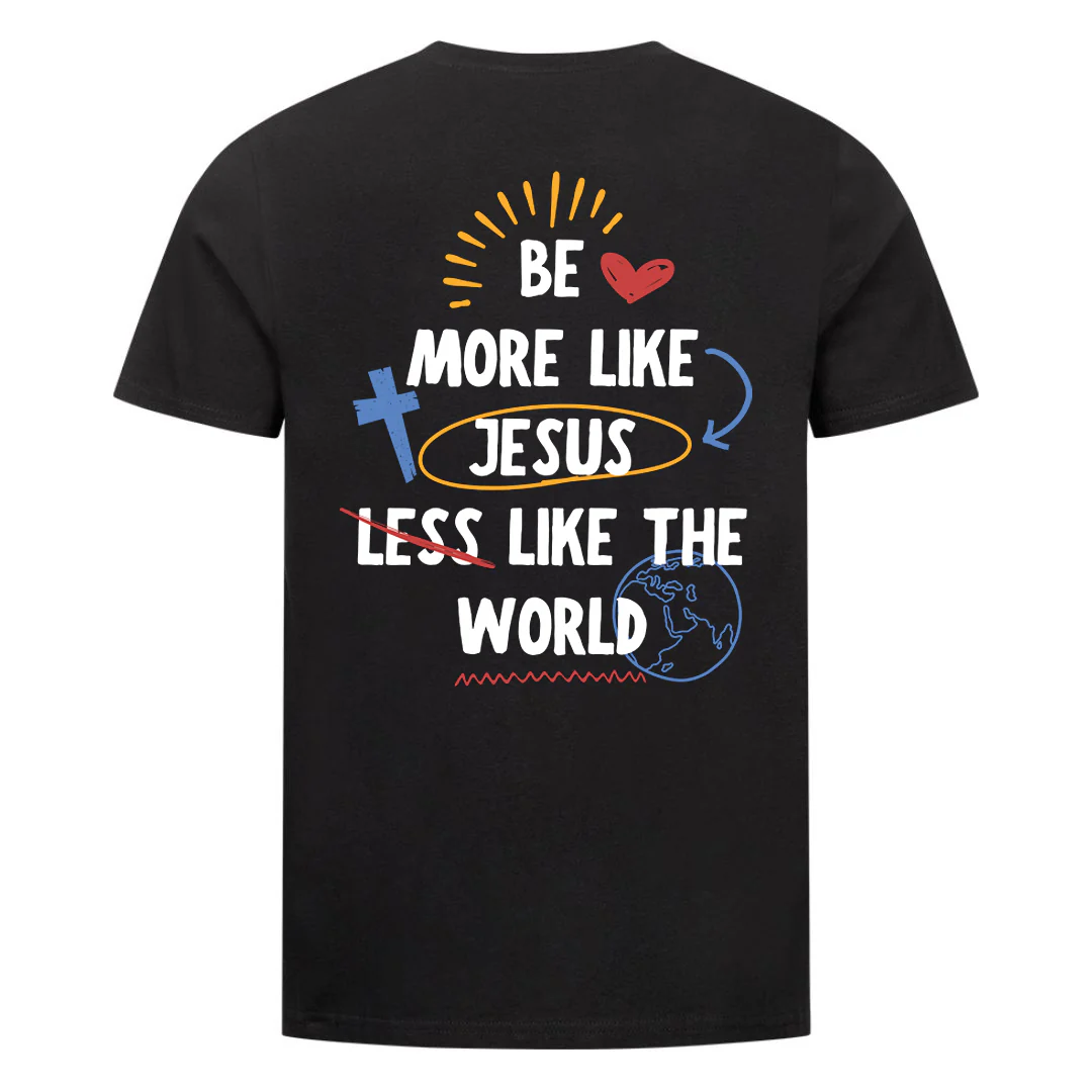 More Like Jesus less like the world Shirt Backprint - Image 2
