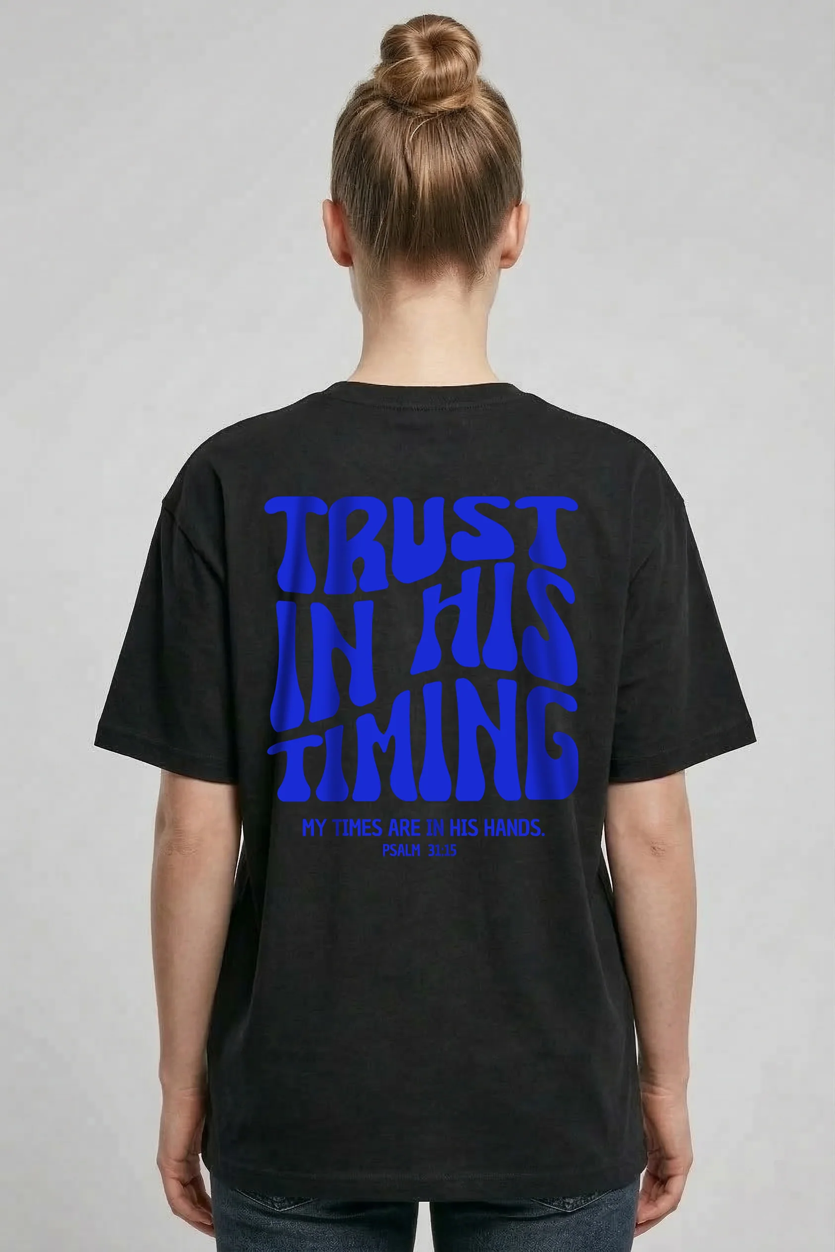 Trust in his Timing Oversized Shirt BackPrint
