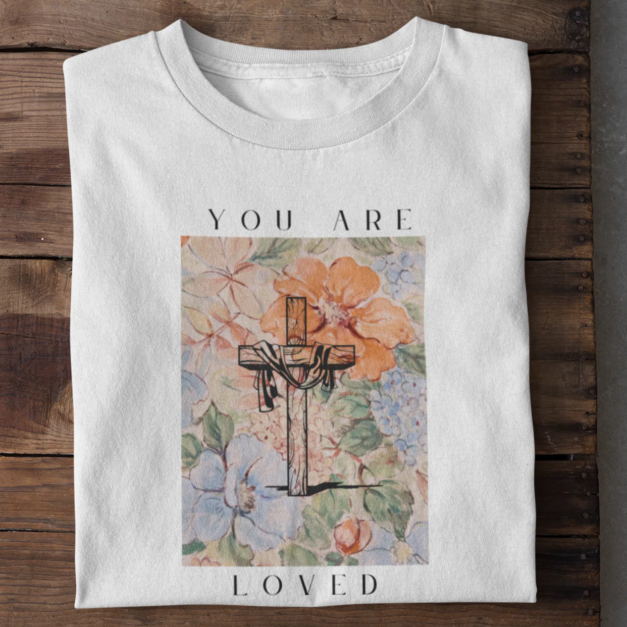 You are Loved - Cross Flower Shirt - Image 7