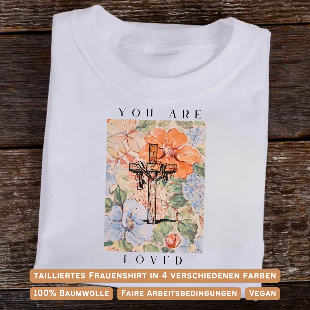 You are loved Frauen Shirt - Image 2