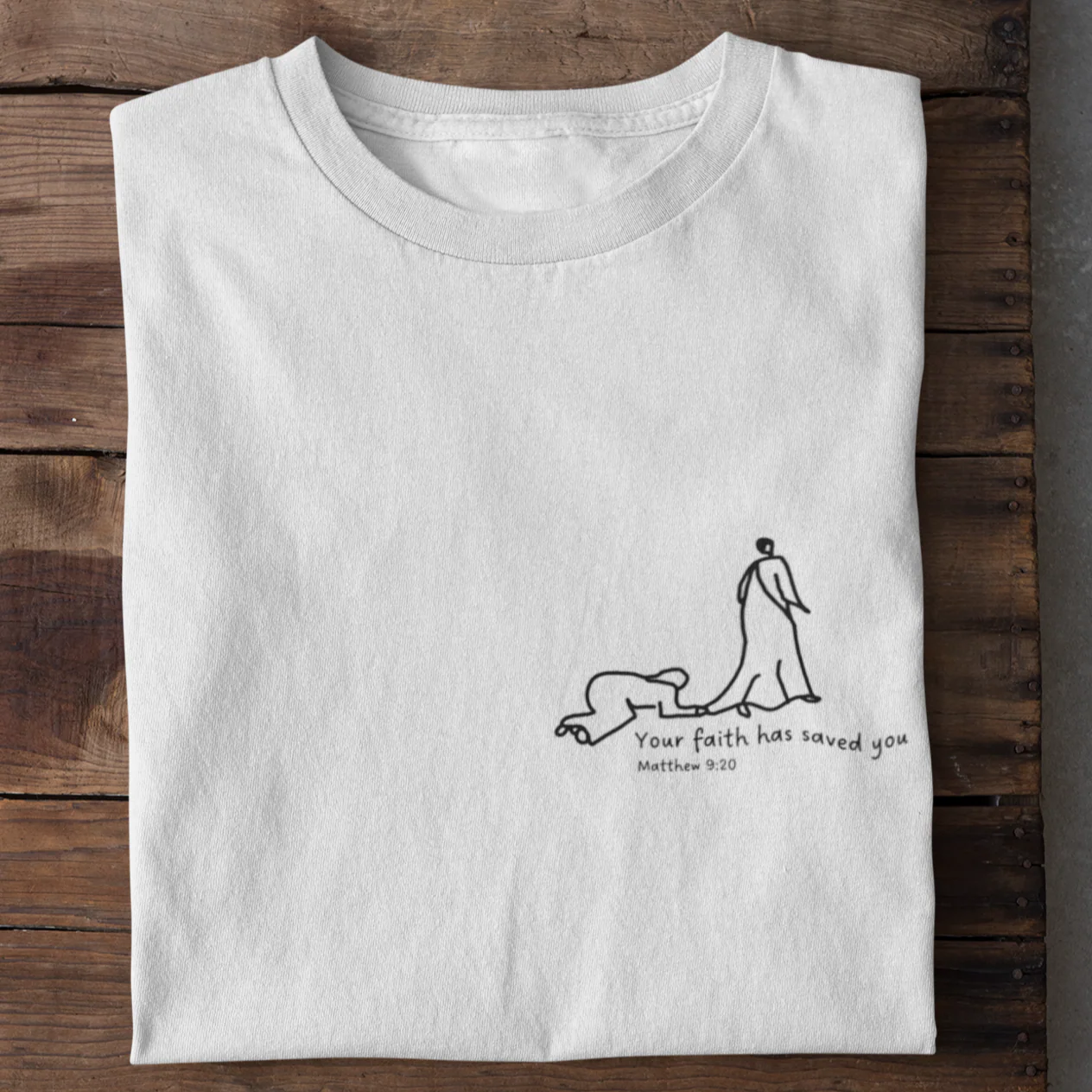 Your faith has saved you Shirt - Image 7